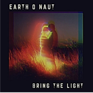 Artwork for Earth-O-Naut's single, Bring The Light', reviewed by Joanna Long, Echoes In Ink