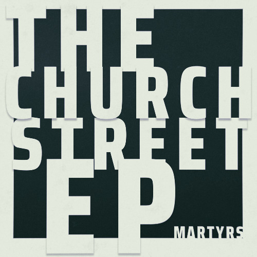Sleeve artwork for the new EP release from Martyrs, The Church Street EP, April 2026.