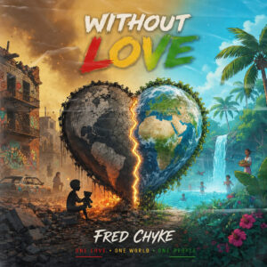 Cover artwork for the new release from Fred Chyke, 'Without Love', due for release on the 10th November, and reviewed by Joanna Long for Echoes In Ink